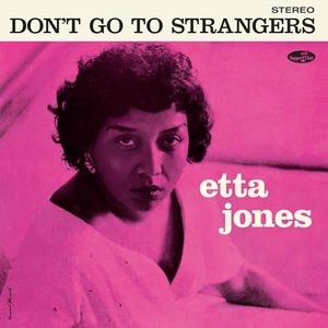 Jones Etta — Don't Go To Strangers