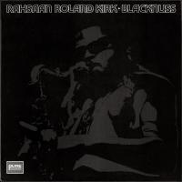 Roland Kirk — Blacknuss