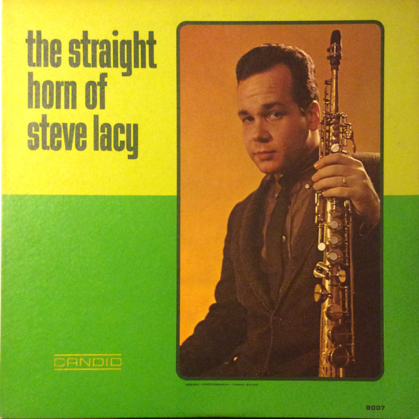 Steve Lacy — The Straight Horn Of Steve Lacy