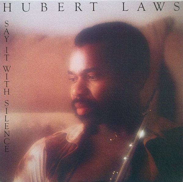 Laws Hubert — Say It With Silence