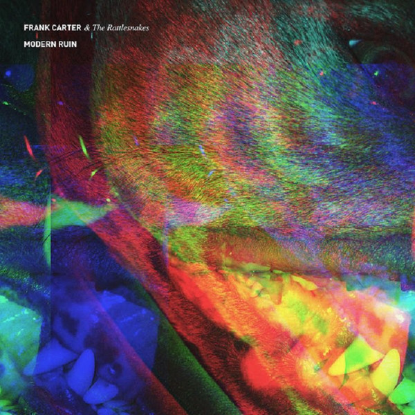 Frank Carter & The Rattlesnakes — Modern Ruin