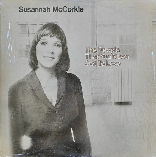 McCorkle Susannah — People That You Never Get To Love