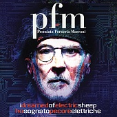 PREMIATA FORNERIA MARCONI — I Dreamed Of Electric Sheep