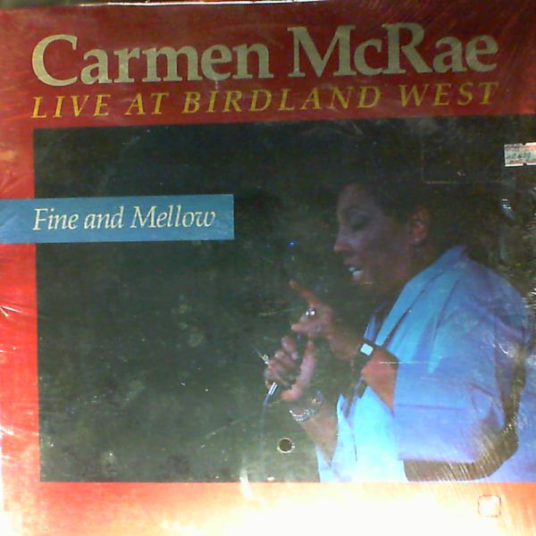 McRae Carmen — Fine And Mellow - Live At Birdland West