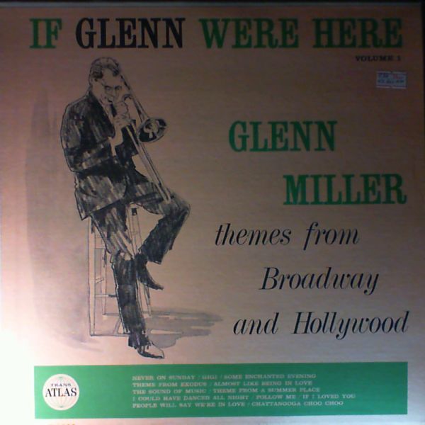 Miller Glenn — If Glenn Miller Were Here Vol.1