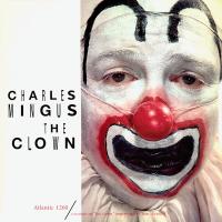 Mingus Charles — The Clown