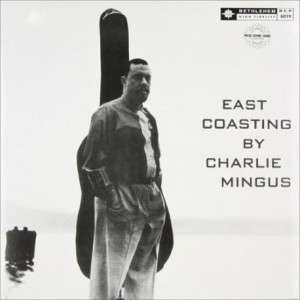 Mingus Charles — East Coasting