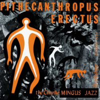 Charles Mingus — Pithecanthropus Erectus