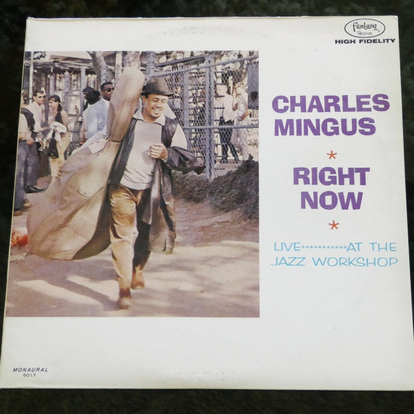 Mingus Charles — Right Now: Live At The Jazz Workshop