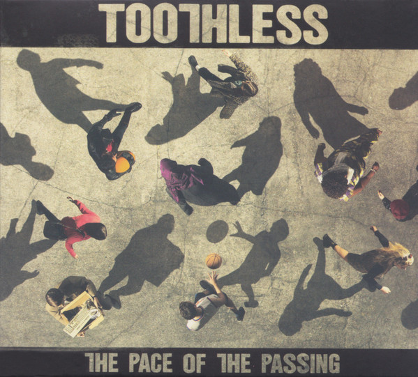 Toothless — The Pace Of The Passing