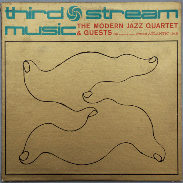 Modern Jazz Quartet (MJQ) — Third Stream Music