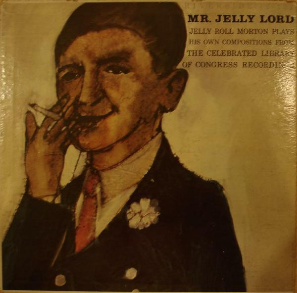 Morton Jelly Roll — Mr. Jelly Lord