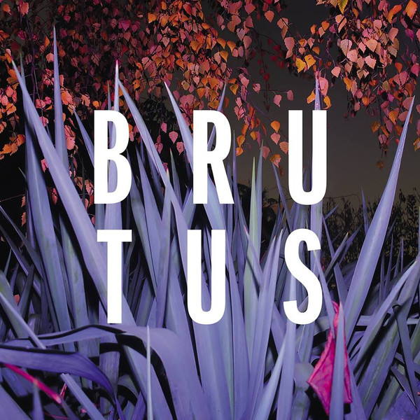 Brutus — BURST