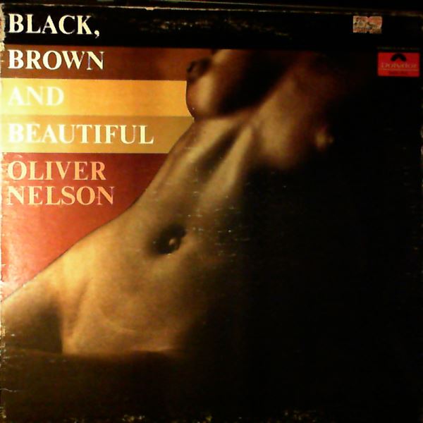 Nelson Oliver — Black, Brown And Beautiful