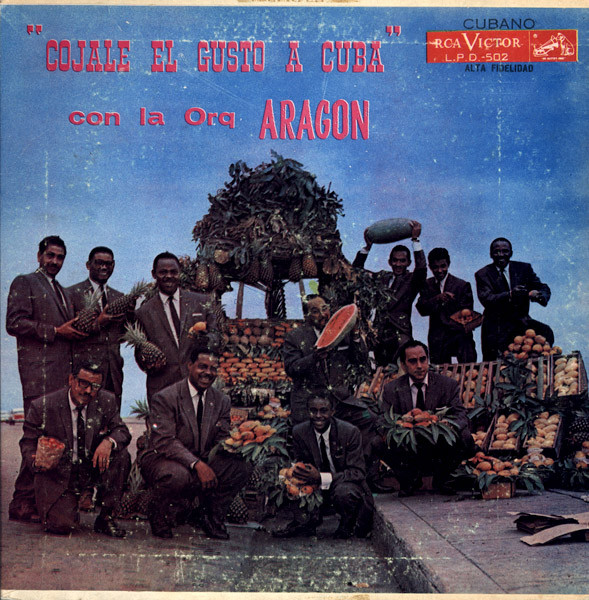 Orquesta Aragon — Cojale El Gusto A Cuba Con La Orq. Aragon