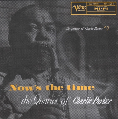 Parker Charlie Quartet — Now's The Time (Genius Of Parker Charlie #3)