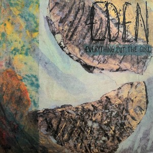 Everything But The Girl — Eden