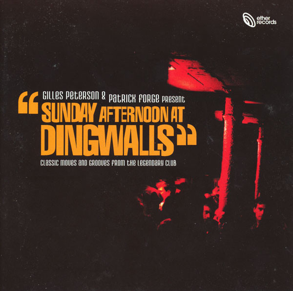 Peterson Gilles & Forge Patrick — Sunday Afternoon At Dingwalls (Classic Moves And Grooves From The Legendary Club)