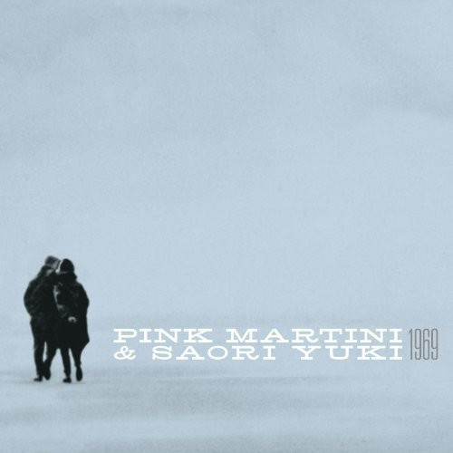 Pink Martini & Saori Yuki — 1969