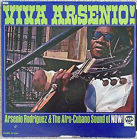 Rodriguez Arsenio & The Afro-Cubano Sound — Viva Arsenio!
