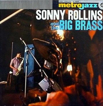 Sonny Rollins — Sonny Rollins And The Big Brass