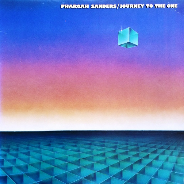 Sanders Pharoah — Journey to the one