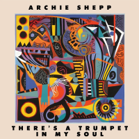 Archie Shepp — There's A Trumpet In My Soul
