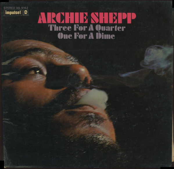 Shepp Archie — Three For A Quarter One For A Dime