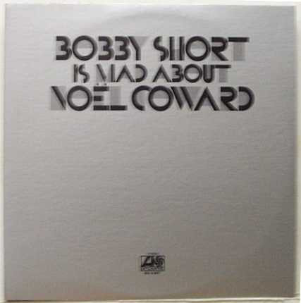 Short Bobby — Bobby Short is mad about Noel Coward