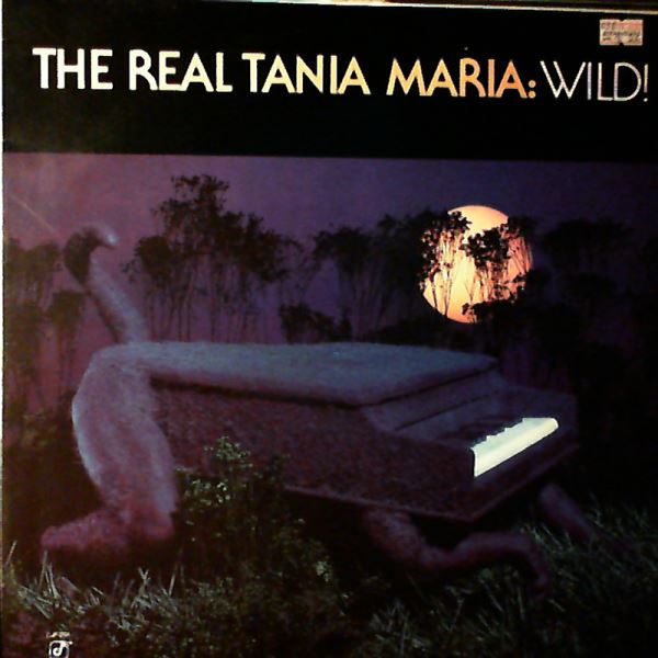 Tania Maria — Real Tania Maria: Wild!