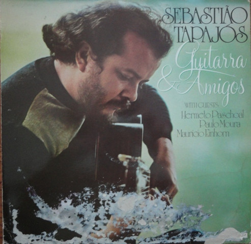 Tapajos Sebastiao — Guitarra & Amigos