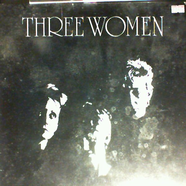 Three Women — Three Women