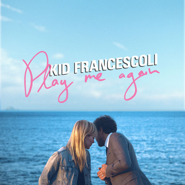 Kid Francescoli — Play Me Again