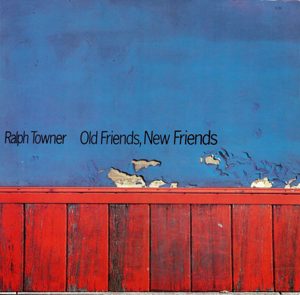 Towner Ralph — Old Friends, New Friends