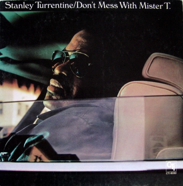 Turrentine Stanley — Don't Mess With Mister T.