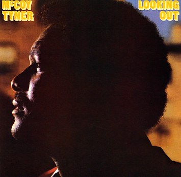 Tyner McCoy — Looking Out