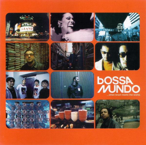 Various Artists — Bossa Mundo (...When Brazil Meets The World.)