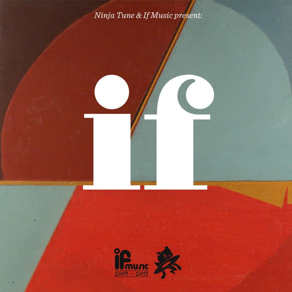 Various Artists — Ninja Tune & If Music Present: If (If Music Is 10)