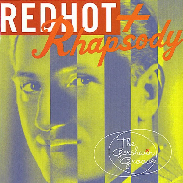Various Artists — Red Hot + Rhapsody (The Gershwin Groove)