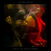 Flying Lotus — Until The Quiet Comes