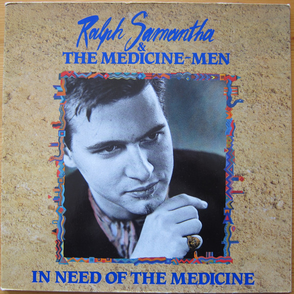 Ralph Samantha And The Medicine Men — In Need Of The Medicine