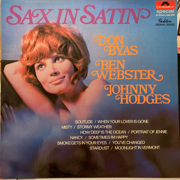 Don Byas , Ben Webster , Johnny Hodges — Sax In Satin