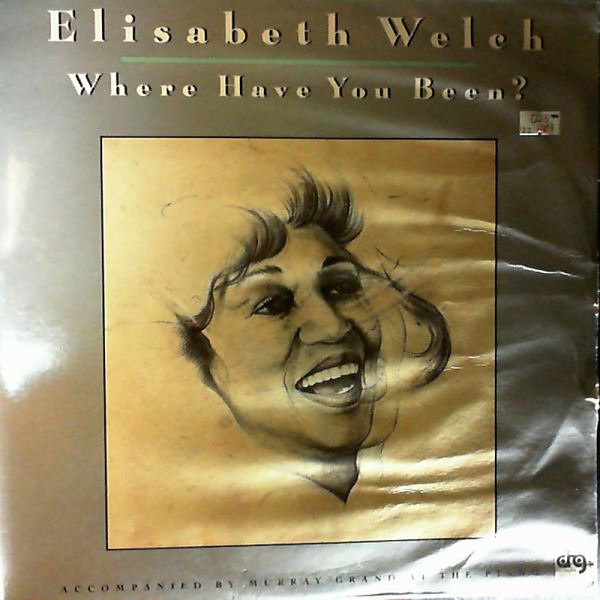Welch Elisabeth — Where Have You Been?