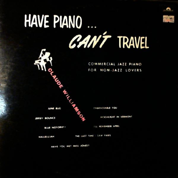 Williamson Claude — Williamson Claude (Have Piano ...Can't Travel (Commercial Jazz Piano For Non-Jazz Lovers))