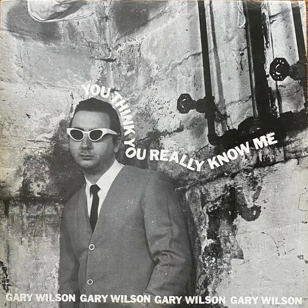 Wilson Gary — You Think You Really Know Me