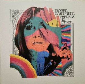 Isobel Campbell — There Is No Other...