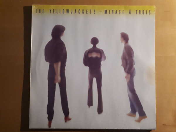 Yellowjackets (Yellow Jackets) — Mirage A Trois