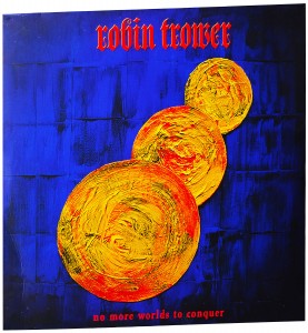 Robin Trower — No More Worlds To Conquer
