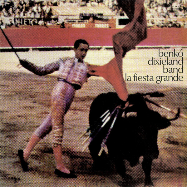 Benko Dixieland Band — La Fiesta Grande