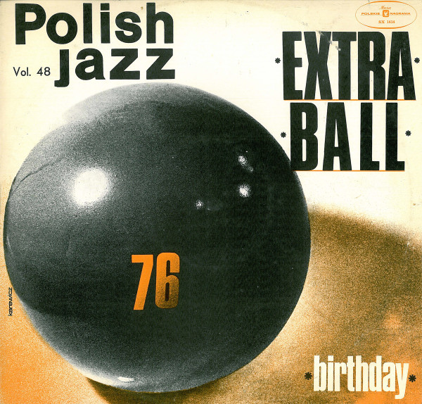 Extra Ball — Birthday (Polish Jazz - Vol. 48)